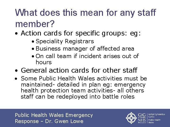 What does this mean for any staff member? • Action cards for specific groups: