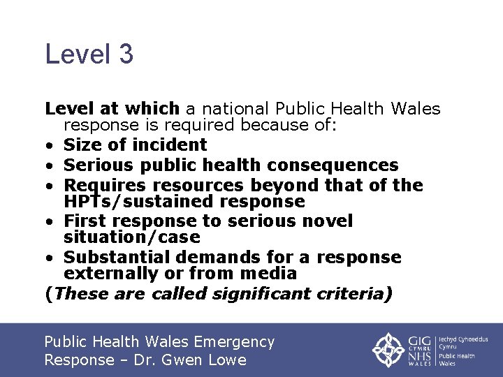 Level 3 Level at which a national Public Health Wales response is required because