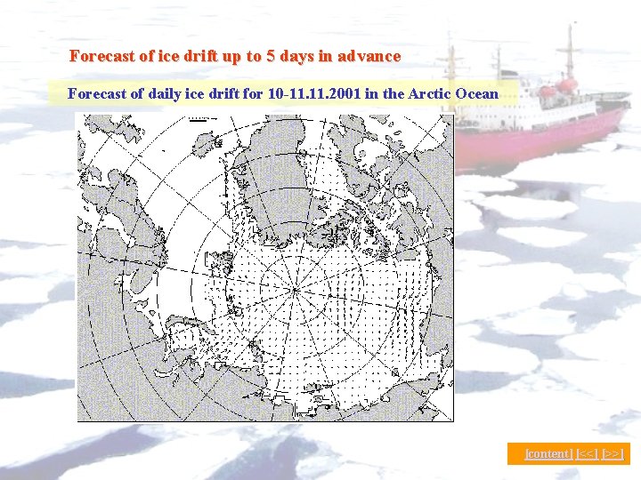 Forecast of ice drift up to 5 days in advance Forecast of daily ice