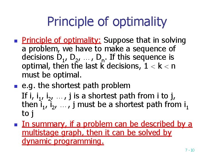 Principle of optimality n n n Principle of optimality: Suppose that in solving a Principle of optimality n n n Principle of optimality: Suppose that in solving a