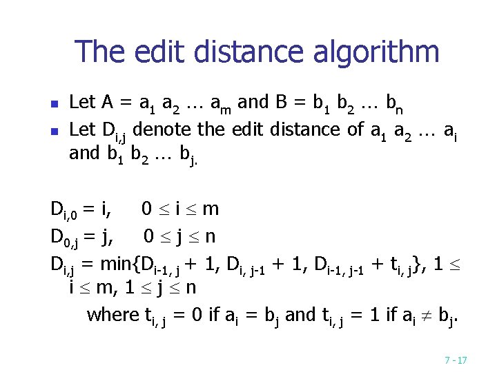 The edit distance algorithm n n Let A = a 1 a 2 am The edit distance algorithm n n Let A = a 1 a 2 am