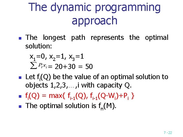 The dynamic programming approach n n The longest path represents the optimal solution: x