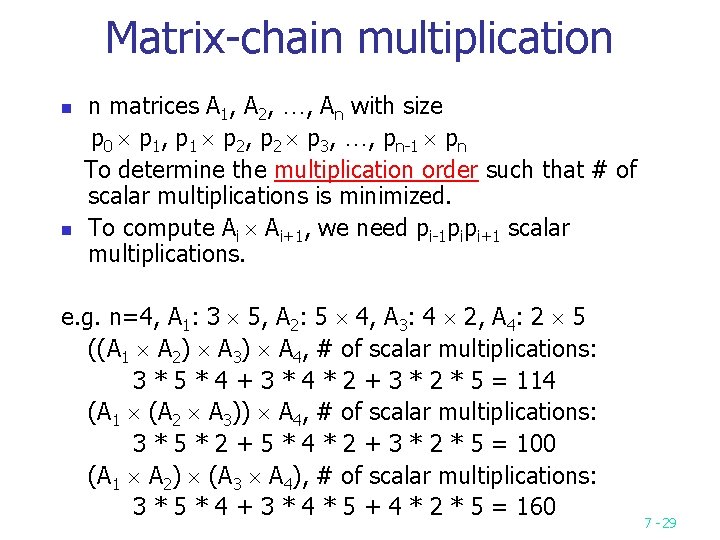 Matrix-chain multiplication n matrices A 1, A 2, …, An with size p 0 Matrix-chain multiplication n matrices A 1, A 2, …, An with size p 0
