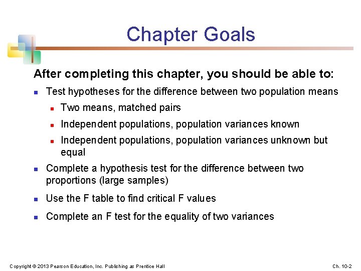 Chapter Goals After completing this chapter, you should be able to: n Test hypotheses