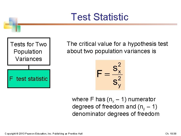 Test Statistic Tests for Two Population Variances The critical value for a hypothesis test