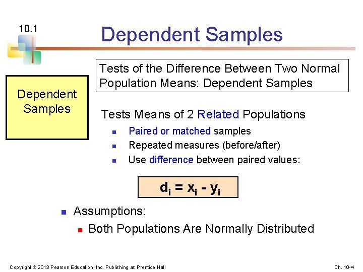 Dependent Samples 10. 1 Dependent Samples Tests of the Difference Between Two Normal Population