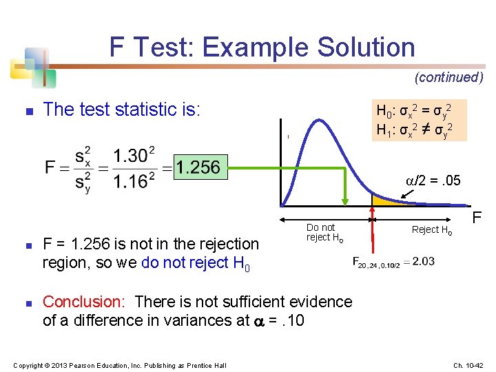 F Test: Example Solution (continued) n The test statistic is: H 0 : σx