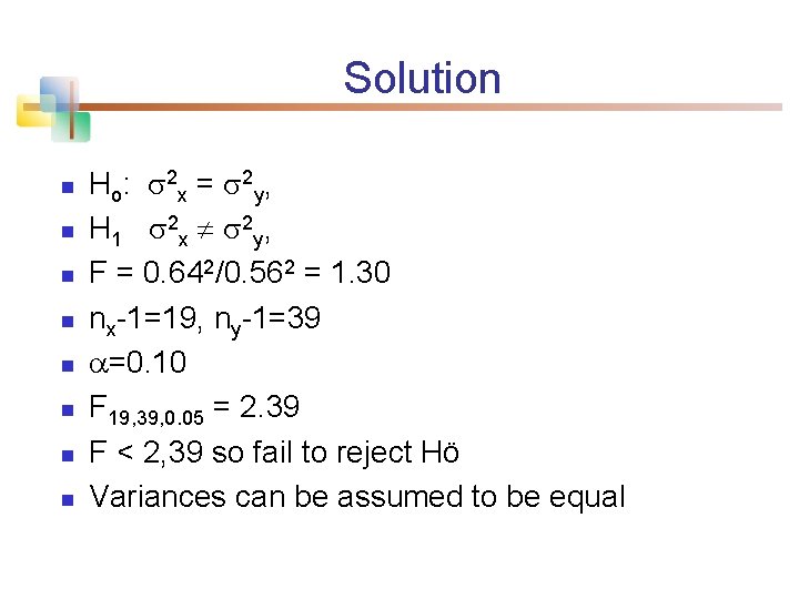 Solution n n n n Ho: 2 x = 2 y, H 1 2