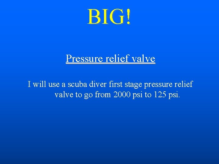 BIG! Pressure relief valve I will use a scuba diver first stage pressure relief