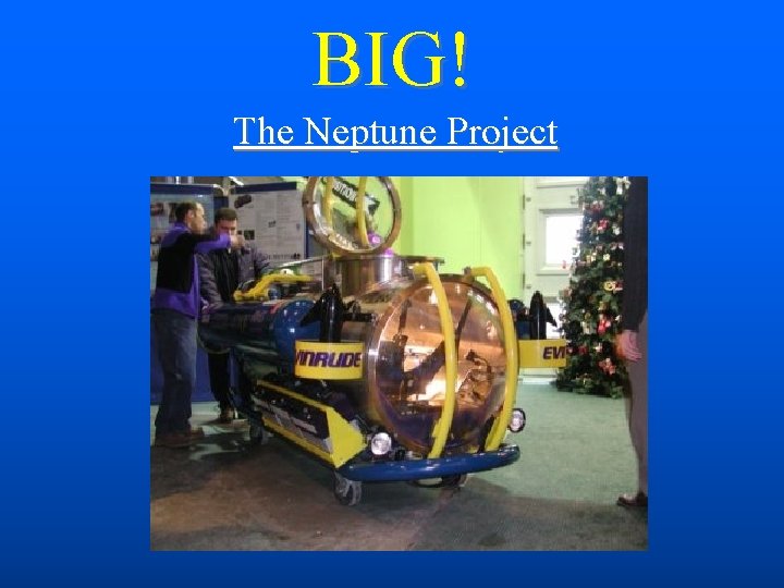 BIG! The Neptune Project 