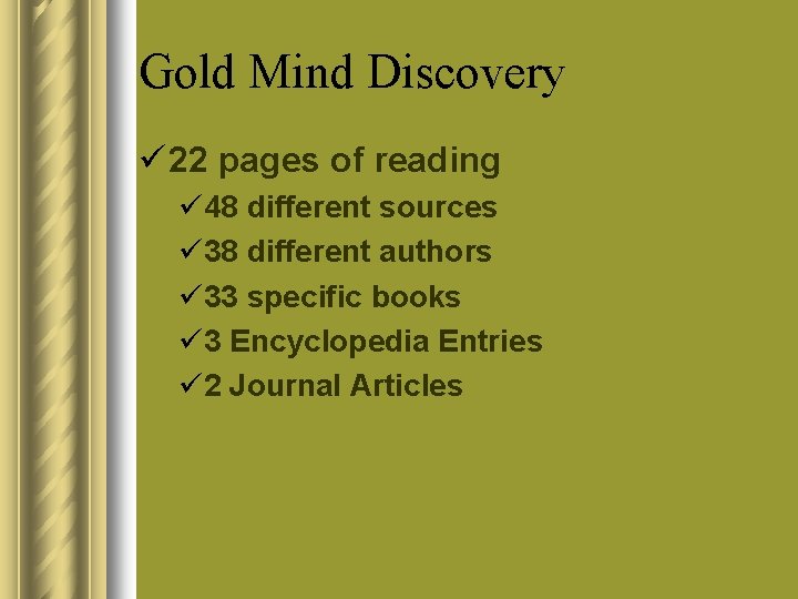 Gold Mind Discovery ü 22 pages of reading ü 48 different sources ü 38