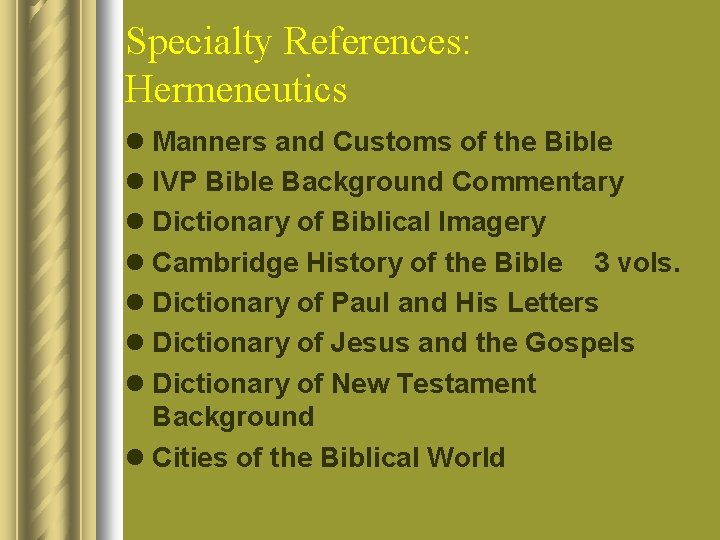 Specialty References: Hermeneutics l Manners and Customs of the Bible l IVP Bible Background