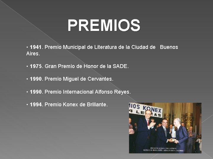 PREMIOS • 1941. Premio Municipal de Literatura de la Ciudad de Buenos Aires. •