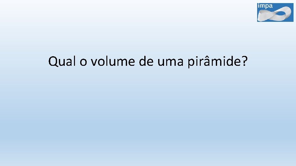 Qual o volume de uma pirâmide? 