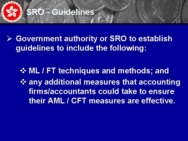 SRO - Guidelines Ø Government authority or SRO to establish guidelines to include the