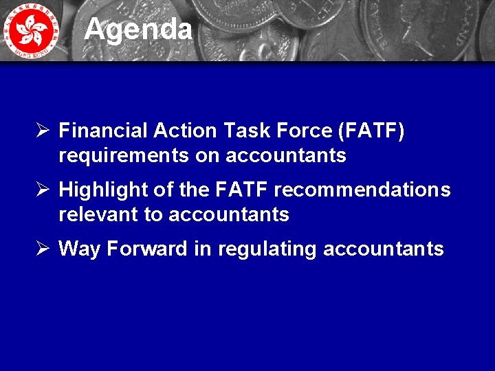 Agenda Ø Financial Action Task Force (FATF) requirements on accountants Ø Highlight of the