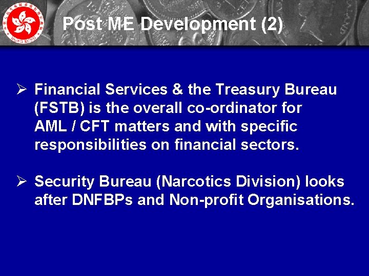 Post ME Development (2) Ø Financial Services & the Treasury Bureau (FSTB) is the