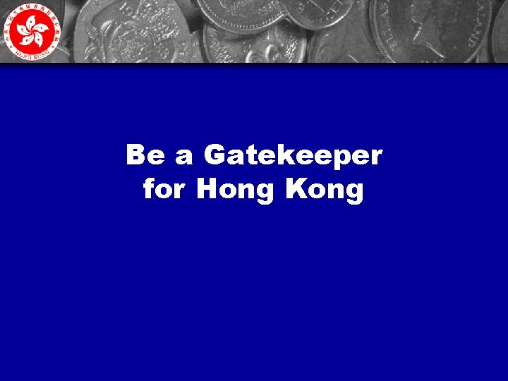 Be a Gatekeeper for Hong Kong 7 