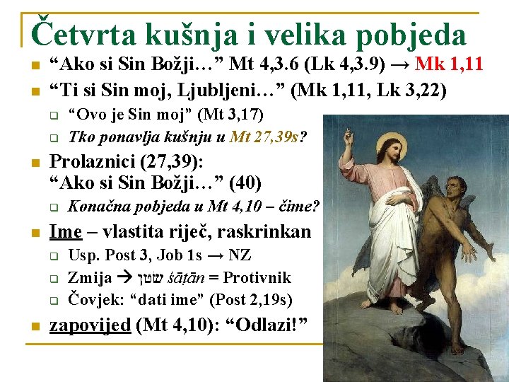 Četvrta kušnja i velika pobjeda n n “Ako si Sin Božji…” Mt 4, 3.