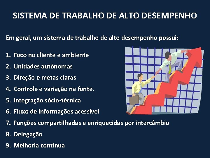 SISTEMA DE TRABALHO DE ALTO DESEMPENHO Em geral, um sistema de trabalho de alto