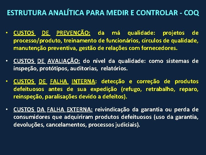 ESTRUTURA ANALÍTICA PARA MEDIR E CONTROLAR - COQ • CUSTOS DE PREVENÇÃO: da má