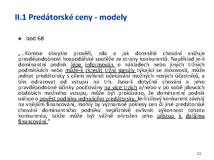 II. 1 Predátorské ceny - modely l bod 68 „…Komise obvykle prověří, zda a