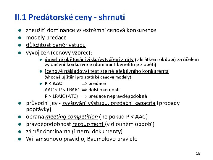 II. 1 Predátorské ceny - shrnutí l l zneužití dominance vs extrémní cenová konkurence