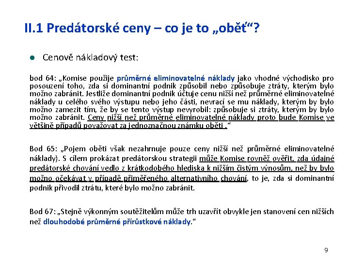 II. 1 Predátorské ceny – co je to „oběť“? l Cenově nákladový test: bod