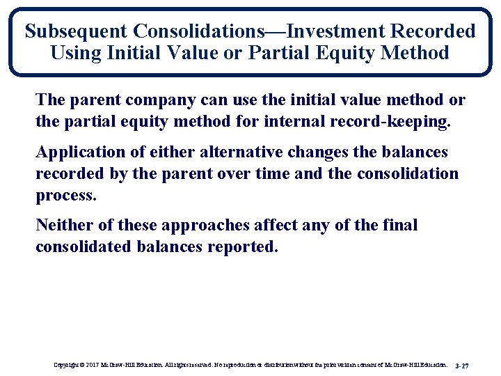 Subsequent Consolidations—Investment Recorded Using Initial Value or Partial Equity Method The parent company can