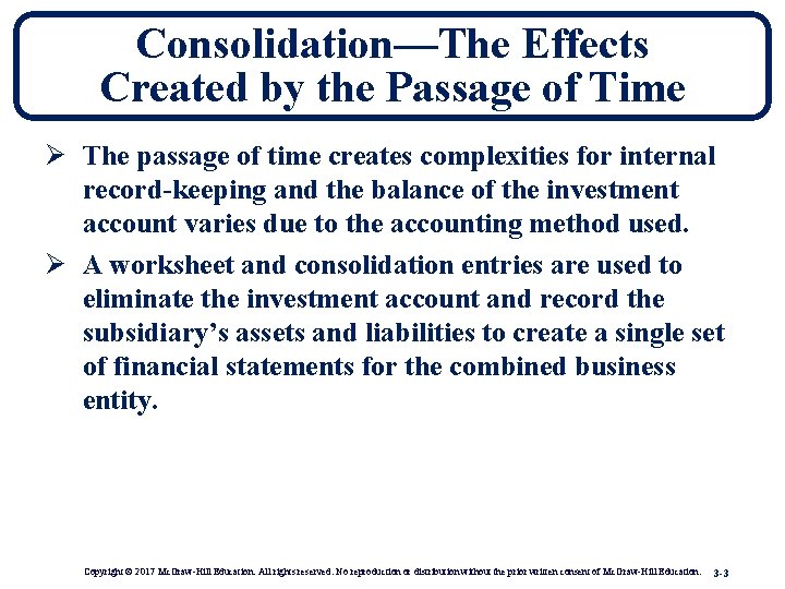 Consolidation—The Effects Created by the Passage of Time Ø The passage of time creates