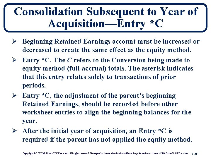 Consolidation Subsequent to Year of Acquisition—Entry *C Ø Beginning Retained Earnings account must be