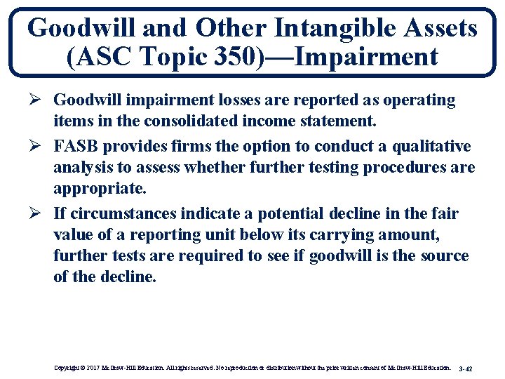 Goodwill and Other Intangible Assets (ASC Topic 350)—Impairment Ø Goodwill impairment losses are reported