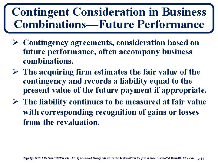 Contingent Consideration in Business Combinations—Future Performance Ø Contingency agreements, consideration based on future performance,