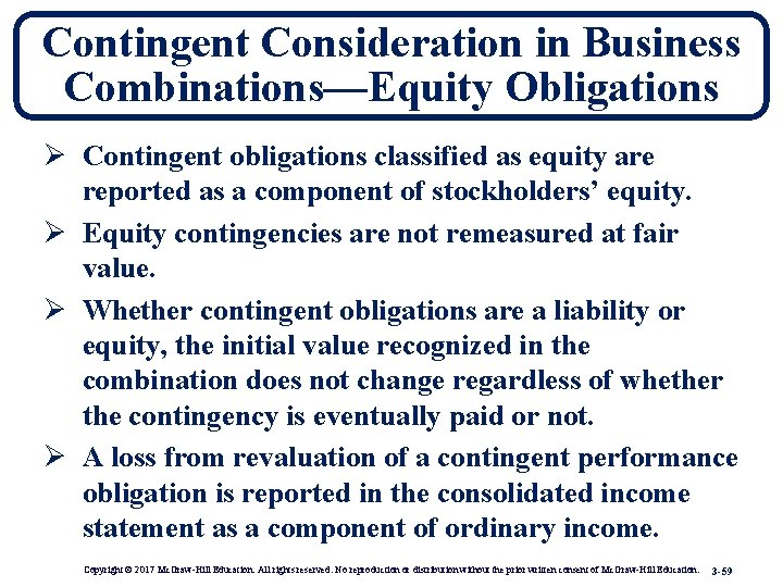 Contingent Consideration in Business Combinations—Equity Obligations Ø Contingent obligations classified as equity are reported