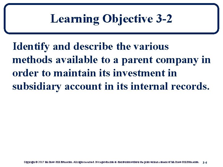 Learning Objective 3 -2 Identify and describe the various methods available to a parent