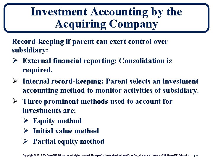 Investment Accounting by the Acquiring Company Record-keeping if parent can exert control over subsidiary: