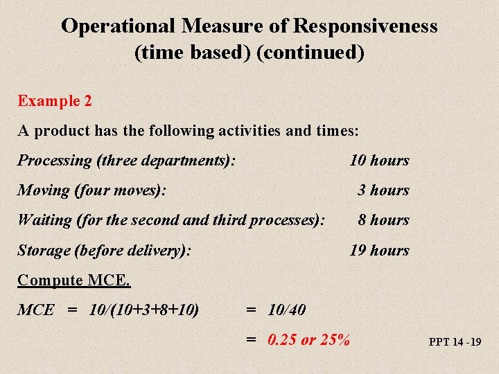 Operational Measure of Responsiveness (time based) (continued) Example 2 A product has the following