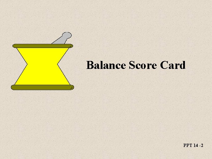 Balance Score Card PPT 14 -2 