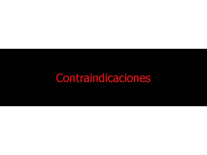 Contraindicaciones 