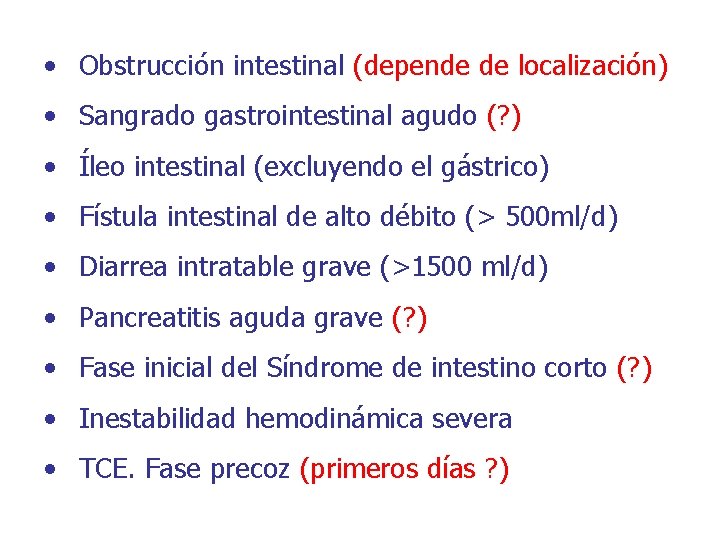  • Obstrucción intestinal (depende de localización) • Sangrado gastrointestinal agudo (? ) •