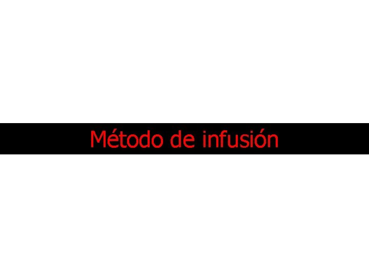 Método de infusión 