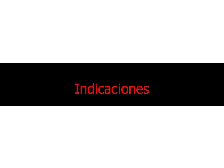 Indicaciones 