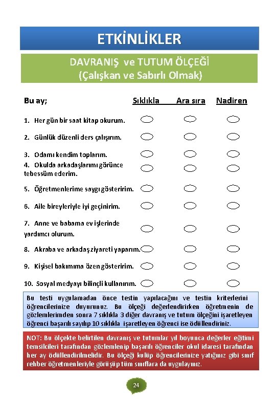 ETKİNLİKLER DAVRANIŞ ve TUTUM ÖLÇEĞİ (Çalışkan ve Sabırlı Olmak) Bu ay; Sıklıkla Ara sıra