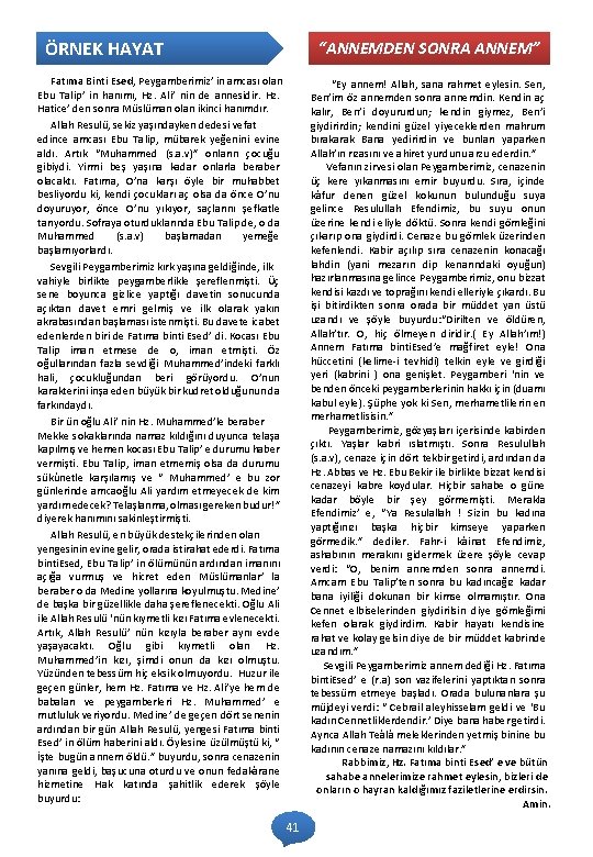 ÖRNEK HAYAT “ANNEMDEN SONRA ANNEM” “Ey annem! Allah, sana rahmet eylesin. Sen, Ben’im öz