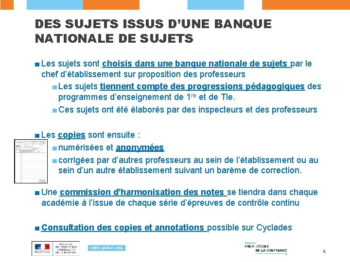 DES SUJETS ISSUS D’UNE BANQUE NATIONALE DE SUJETS ■ Les sujets sont choisis dans