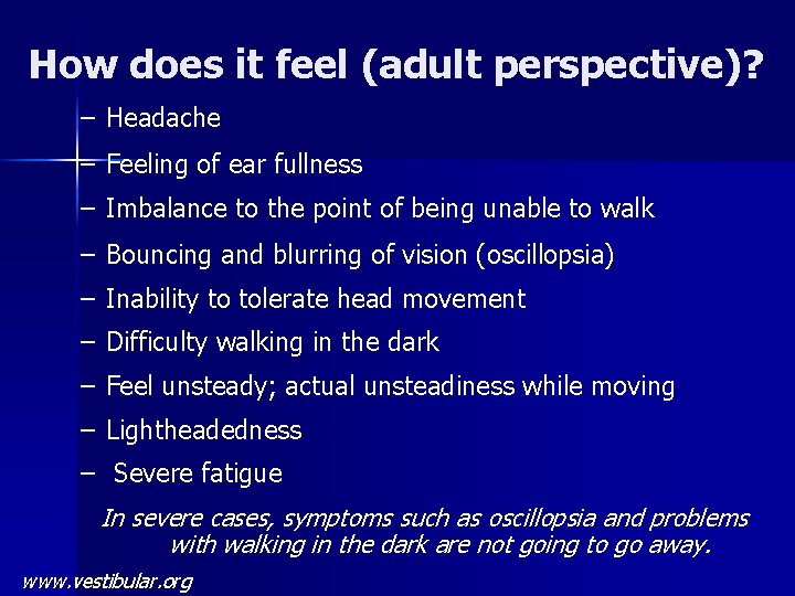 How does it feel (adult perspective)? – Headache – Feeling of ear fullness –