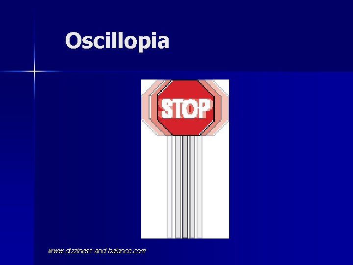 Oscillopia www. dizziness-and-balance. com 