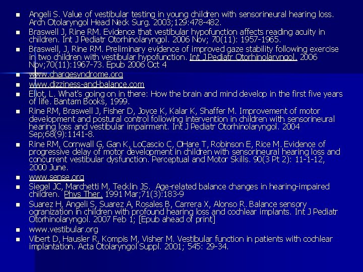 n n n n Angeli S. Value of vestibular testing in young children with