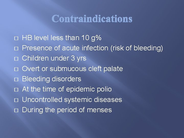 � � � � HB level less than 10 g% Presence of acute infection