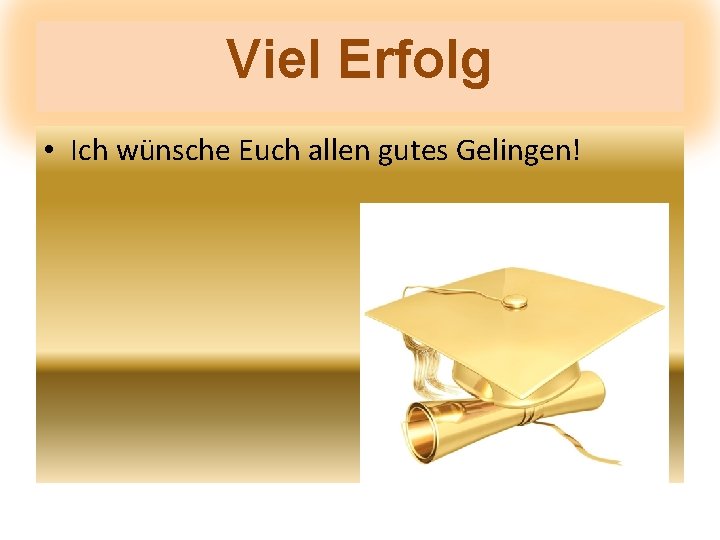 Ich Wünsche Dir Viel Erfolg Und Gutes Gelingen slidetodoc.com